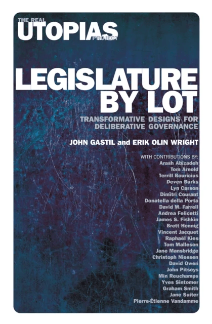 Legislature by Lot av Erik Olin Wright, John Gastil
