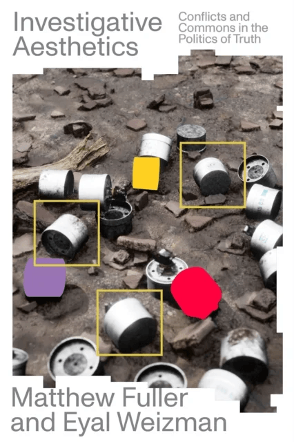 Investigative Aesthetics av Matthew Fuller, Eyal Weizman