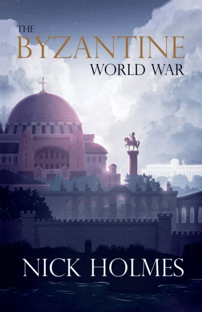The Byzantine World War av Nick Holmes