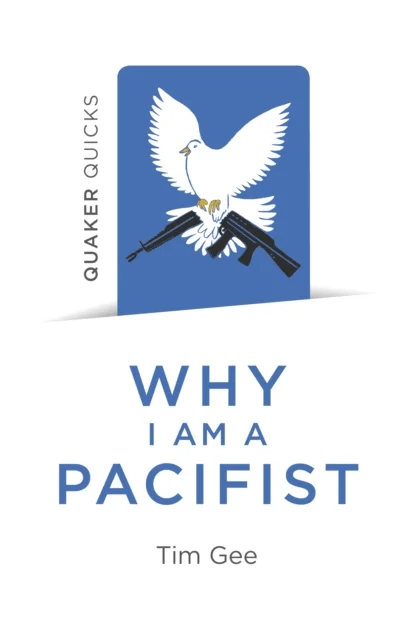 Quaker Quicks - Why I am a Pacifist av Tim Gee