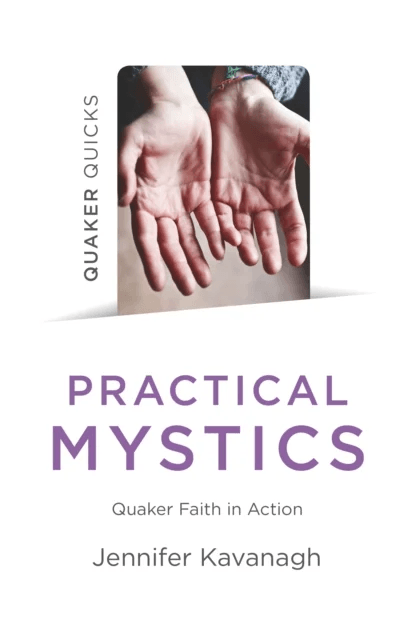 Quaker Quicks - Practical Mystics av Jennifer Kavanagh