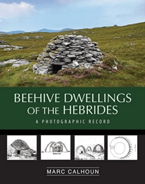 Beehive Dwellings of the Hebrides av Calhoun