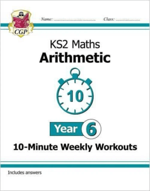 KS2 Year 6 Maths 10-Minute Weekly Workouts: Arithmetic av CGP Books