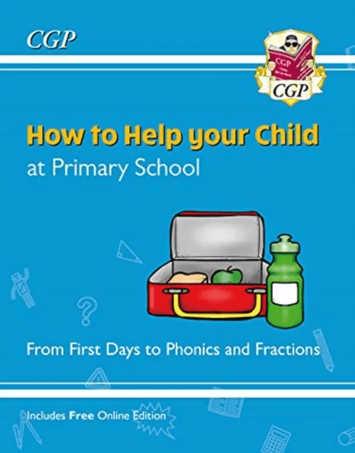 How to Help your Child at Primary School: From First Days to Phonics and Fractions av CGP Books