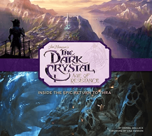 The Art and Making of The Dark Crystal: Age of Resistance av Daniel Wallace