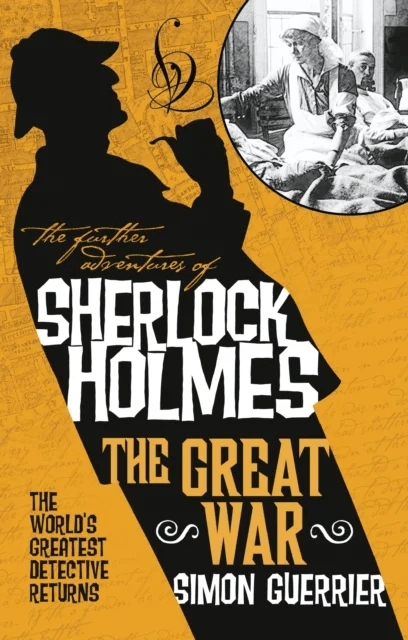 The Further Adventures of Sherlock Holmes - Sherlock Holmes and the Great War av Simon Guerrier