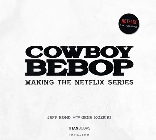 Cowboy Bebop: Making The Netflix Series av Jeff Bond, Gene Kozicki