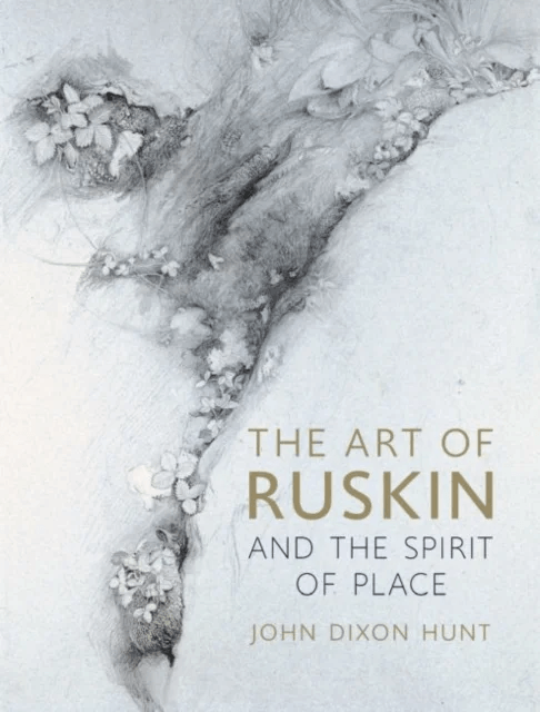The Art of Ruskin and the Spirit of Place av John Dixon Hunt