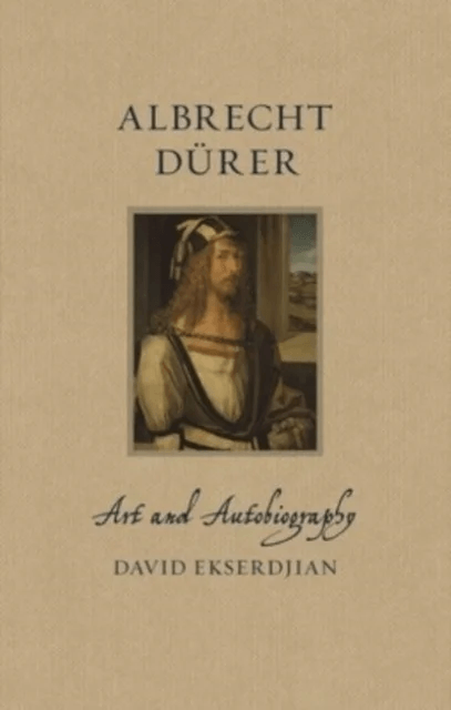 Albrecht Durer av David Ekserdjian