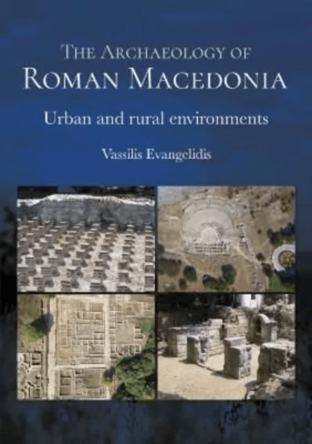 The Archaeology of Roman Macedonia av Vassilis Evangelidis