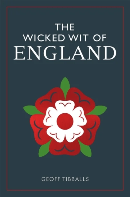 The Wicked Wit of England av Geoff Tibballs
