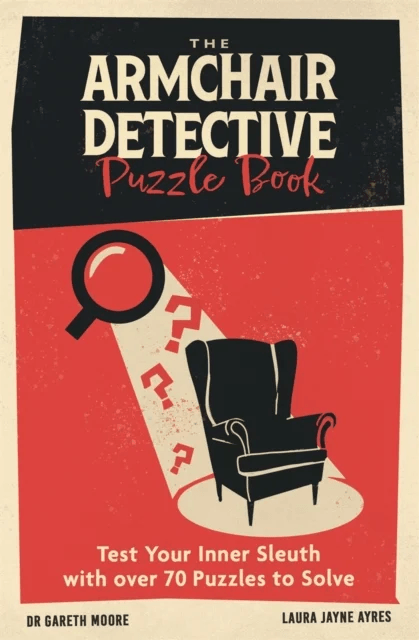 The Armchair Detective Puzzle Book av Dr Gareth Moore, Laura Jayne Ayres