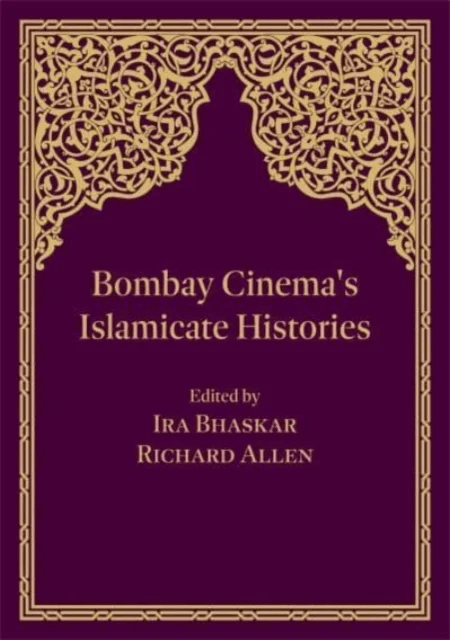 Bombay Cinema's Islamicate Histories
