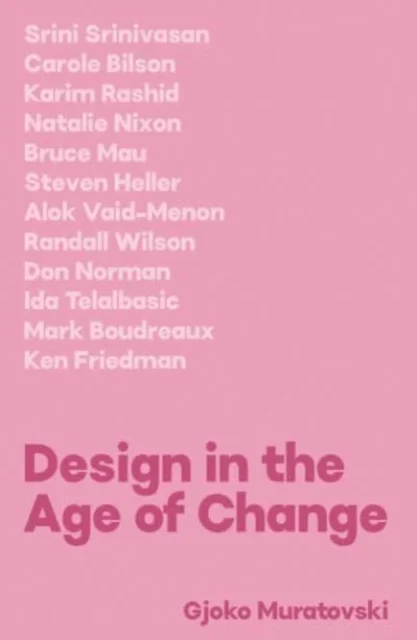 Design in the Age of Change av Doctor Gjoko (University of Cincinnati) Muratovski
