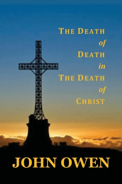 The Death of Death in the Death of Christ av John Owen