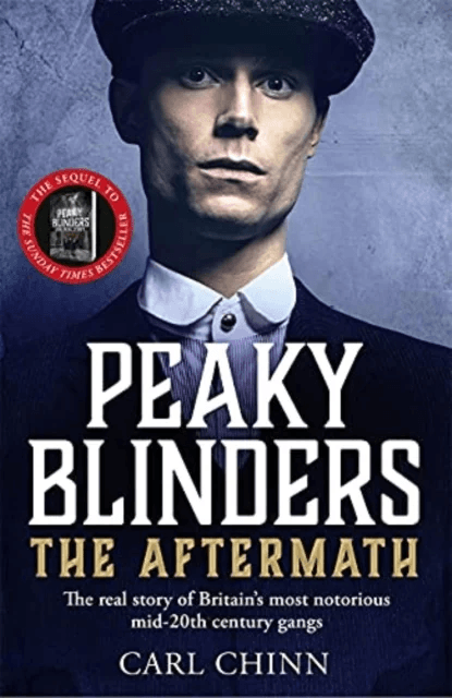 Peaky Blinders: The Aftermath: The real story behind the next generation of British gangsters av Carl Chinn