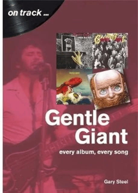 Gentle Giant: Every Album, Every Song (On Track) av Gary Steel
