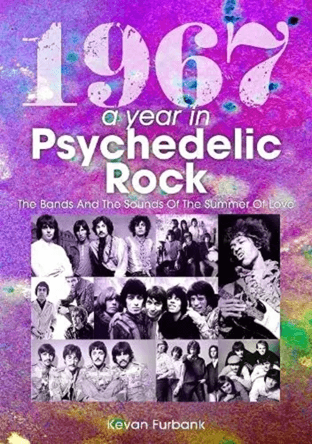 1967: A Year In Psychedelic Rock av Kevan Furbank