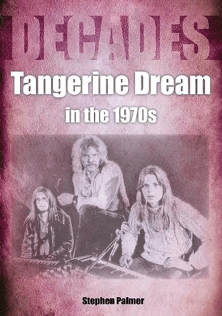 Tangerine Dream in the 1970s av Stephen Palmer