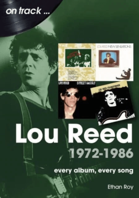 Lou Reed 1972 to 1986 On Track av Ethan Roy
