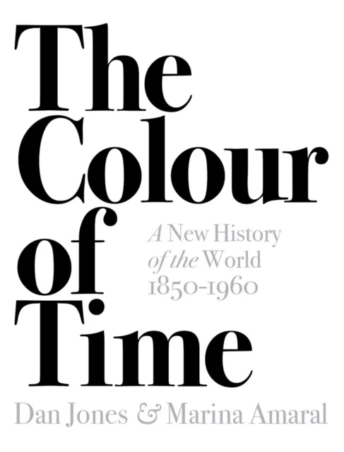 The Colour of Time: A New History of the World, 1850-1960 av Dan Jones, Marina Amaral