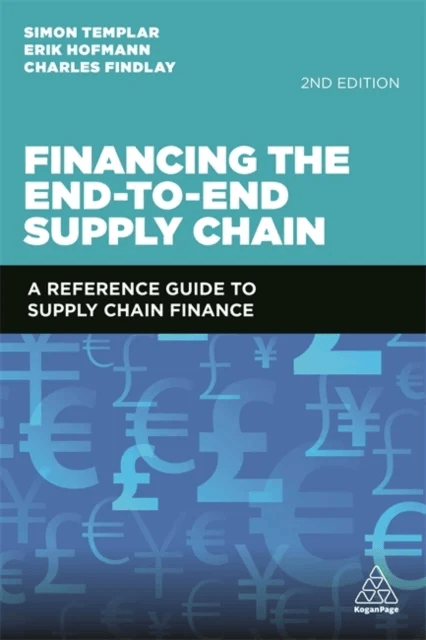Financing the End-to-End Supply Chain av Simon Templar, Erik Hofmann, Charles Findlay