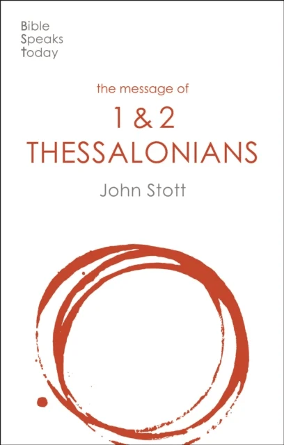 The Message of 1 and 2 Thessalonians av John (Author) Stott