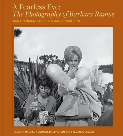 A Fearless Eye: The Photography of Barbara Ramos av Barbara Ramos