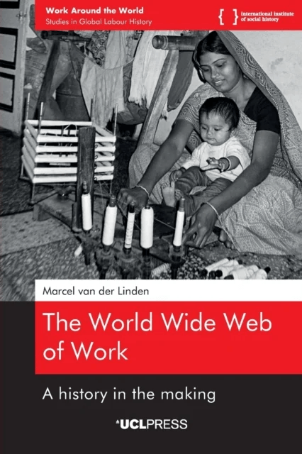 The World Wide Web of Work av Marcel van der Linden