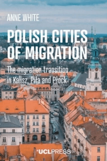 Polish Cities of Migration av Anne White