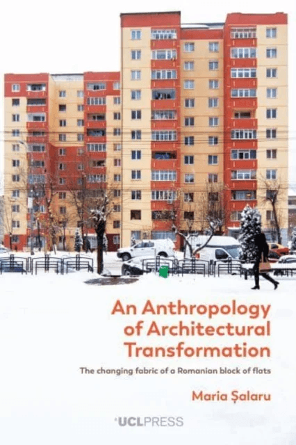 An Anthropology of Architectural Transformation av Maria alaru
