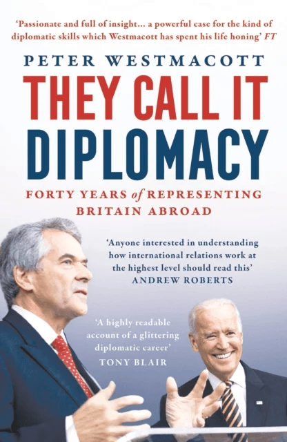 They Call It Diplomacy av Peter Westmacott