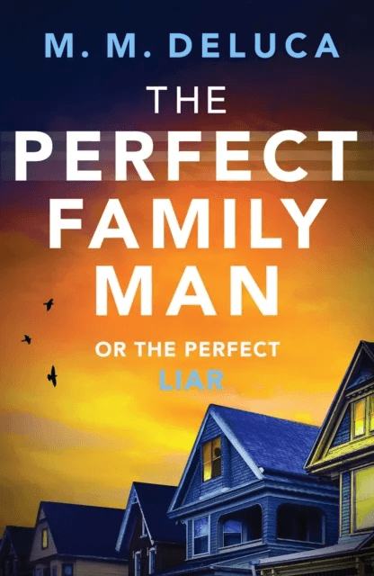 The Perfect Family Man av M. M. DeLuca