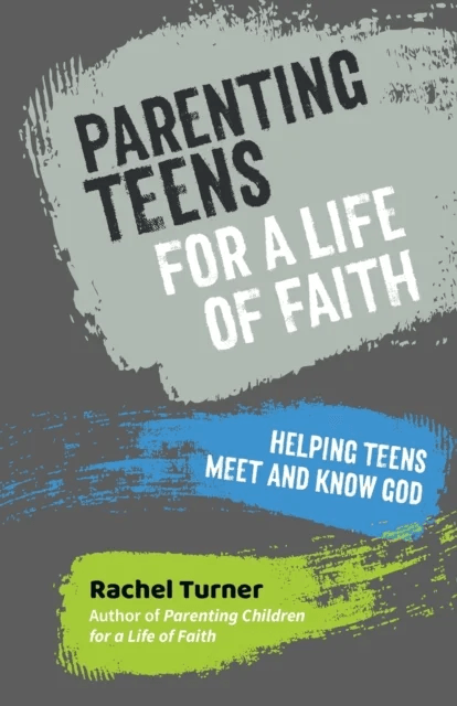 Parenting Teens for a Life of Faith av Rachel Turner