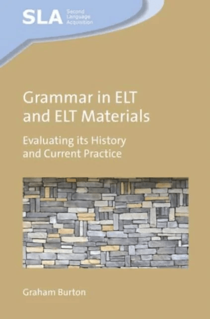 Grammar in ELT and ELT Materials av Graham Burton
