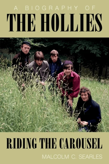 The Hollies: Riding the Carousel av Malcolm C. Searles