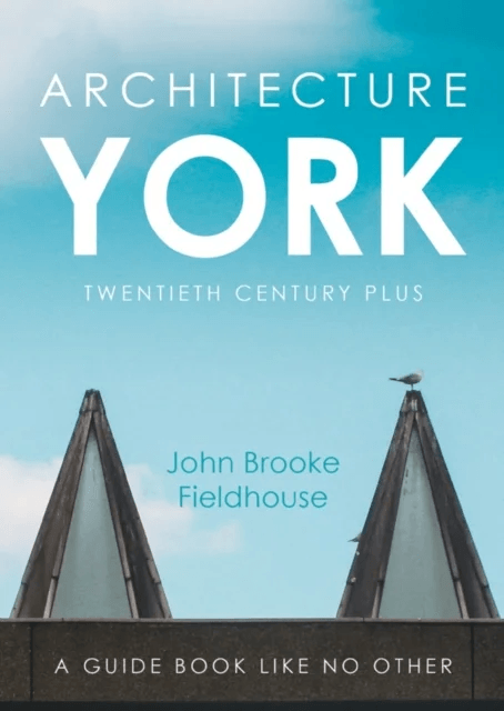 Architecture York av John Brooke Fieldhouse