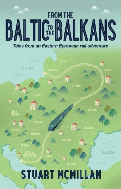 From the Baltic to the Balkans av Stuart McMillan