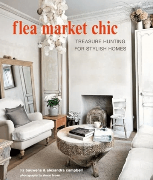 Flea Market Chic av Liz Bauwens, Alexandra Campbell