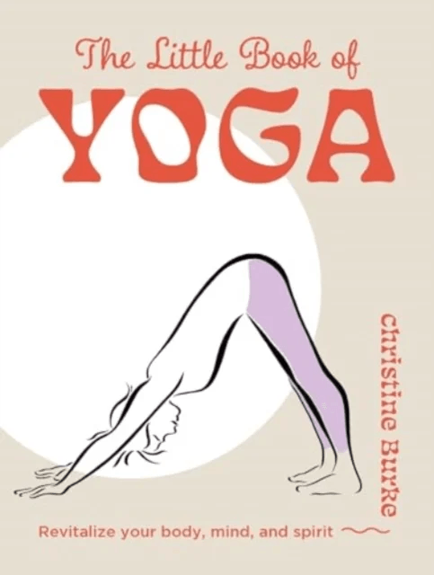 The Little Book of Yoga av Christine Burke