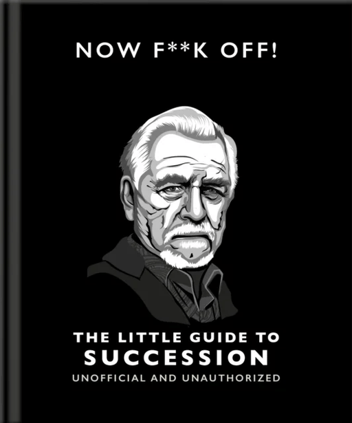 Now F**k Off!: The Little Guide to Succession av Orange Hippo!