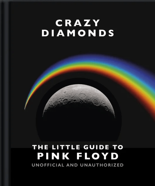 Crazy Diamonds:The Little Guide to Pink Floyd av Orange Hippo!
