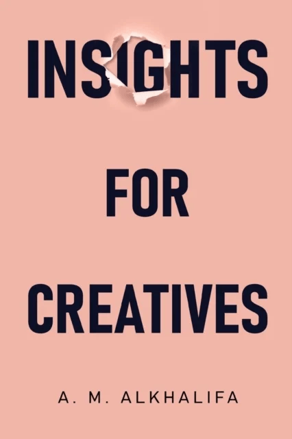 Insights for Creatives av A. M. AlKhalifa