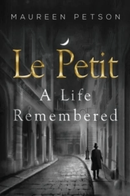 Le Petit: A Life Remembered av Maureen Petson