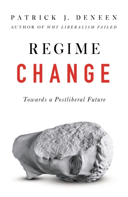 Regime Change av Patrick Deneen