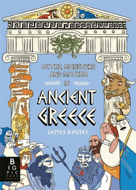 Myths, Monsters and Mayhem in Ancient Greece av James Davies