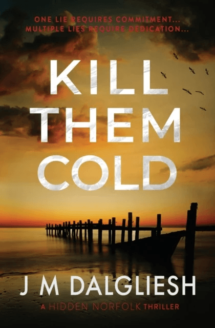 Kill Them Cold av J M Dalgliesh
