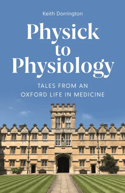 Physick to Physiology av Keith Dorrington