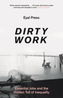 Dirty Work av Eyal Press