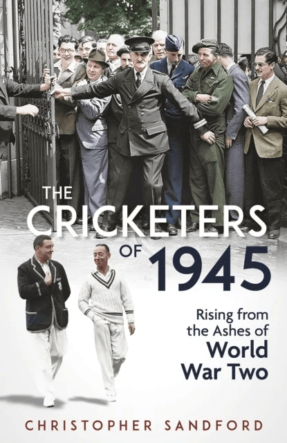 The Cricketers of 1945 av Christopher Sandford